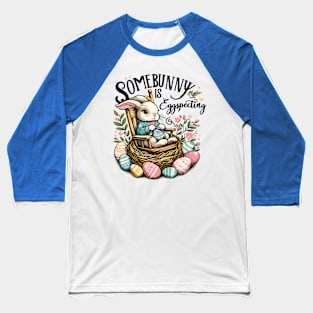 Somebunny Is Eggspecting Cute Pregnancy Reveal Design Baseball T-Shirt